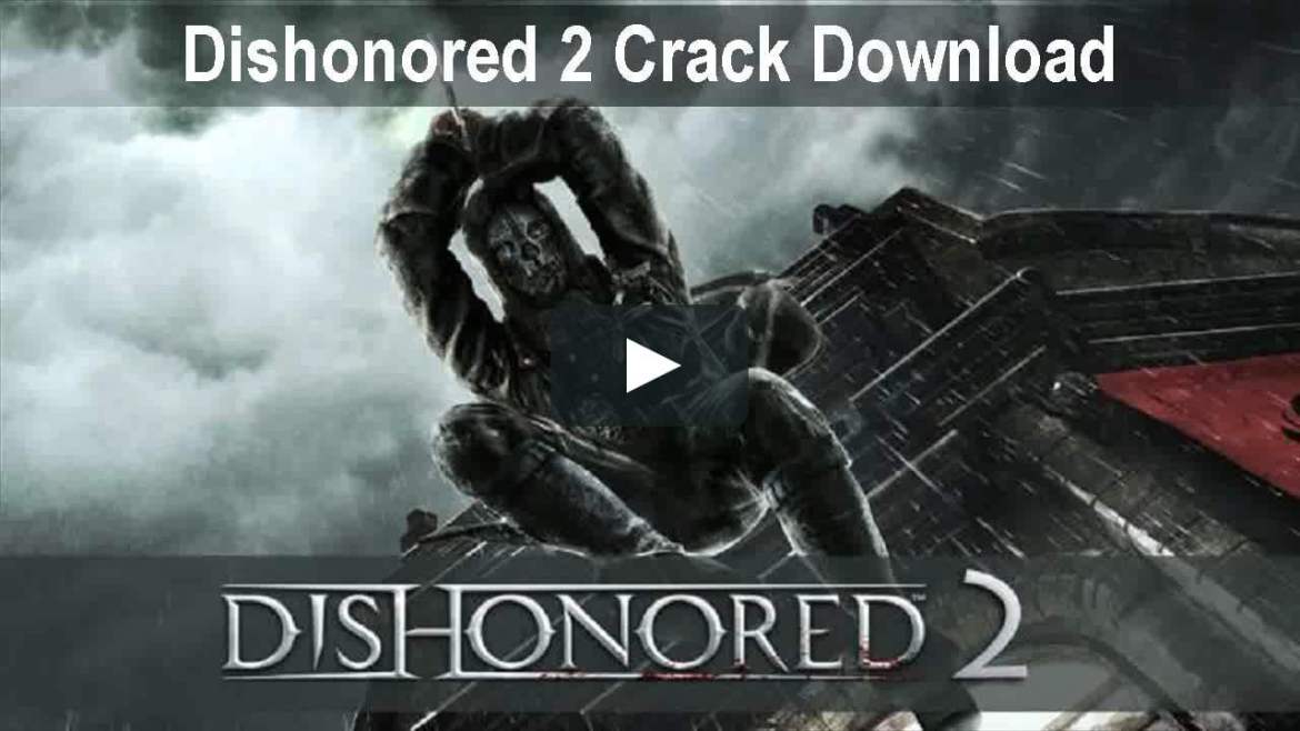 Dishonored 2 2020 Crack & Torrent Version Full Free Download[Upgraded]