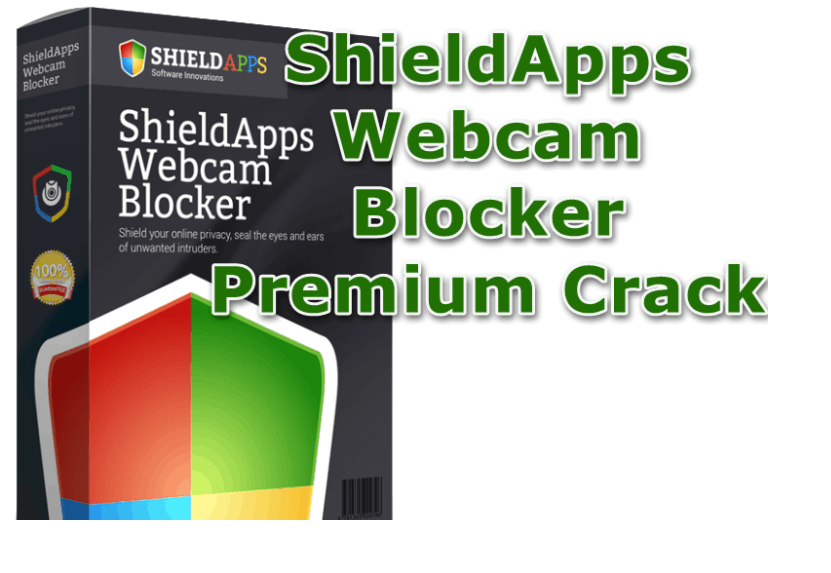 ShieldApps Webcam Blocker Premium 1.3.4 Crack